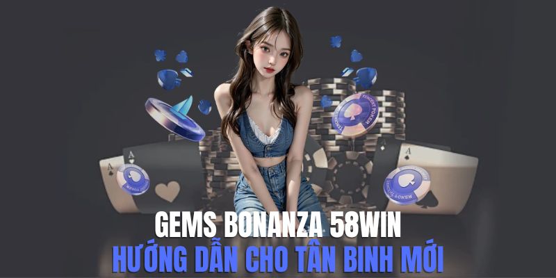 Gems bonanza 58win