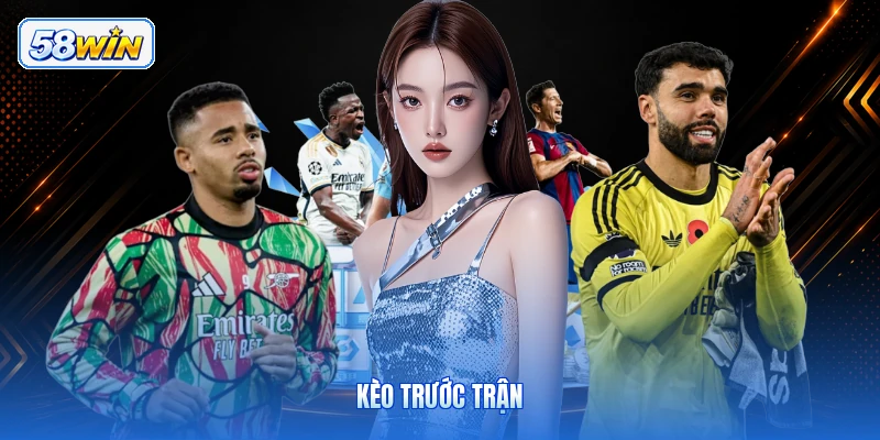 Kèo Trước Trận
