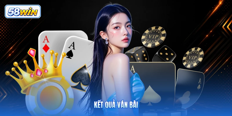 Kết Quả Ván Bài